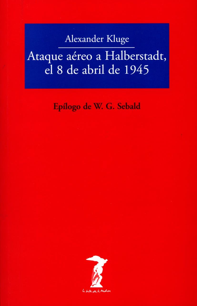 Ataque aéreo a Halberstadt, el 8 de abril de 1945 | 9788477742999 | Kluge, Alexander