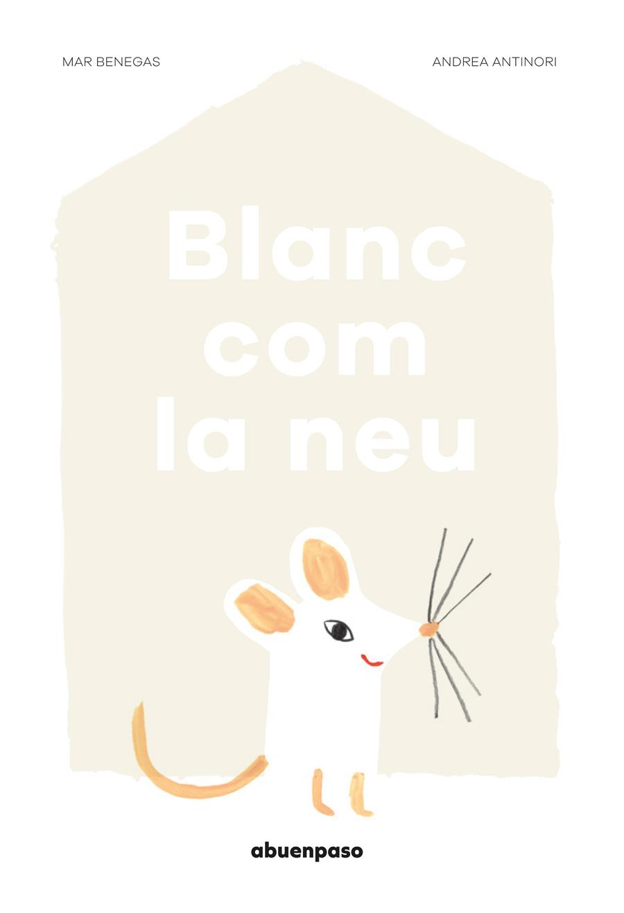 Blanc com la neu | 9788494744631 | Benegas Ortiz, Mar