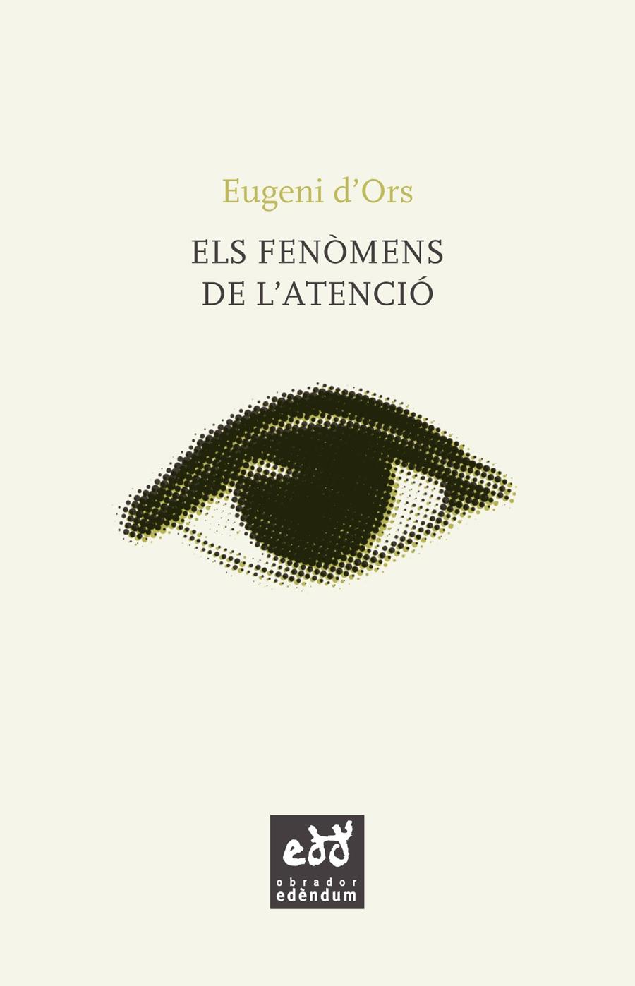 Els fenòmens de l'atenció | 9788494756627 | Ors, Eugeni d'