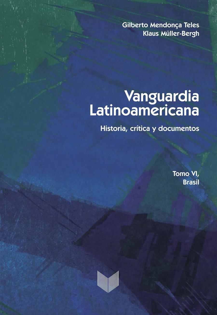 Vanguardia latinoamericana. Tomo VI. Historia, crítica y documentos. Brasil. | 9788484893813