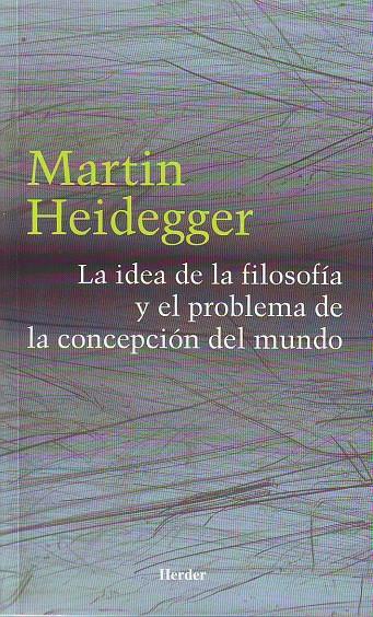 La idea de la filosofía y el problema de la concepción del mundo | 9788425423550 | Heidegger, Martin