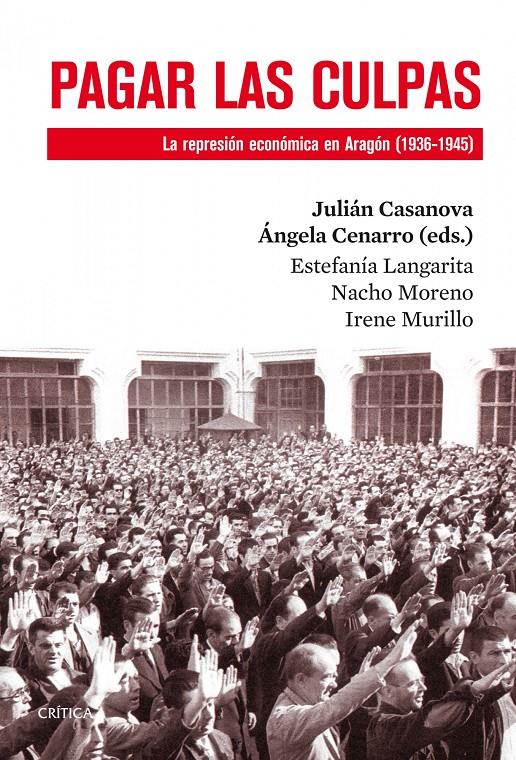 Pagar las culpas | 9788498926866 | Julián Casanova/Ángela Cenarro/Estefanía Langarita Gracia/Nacho Moreno/Irene Murillo Aced