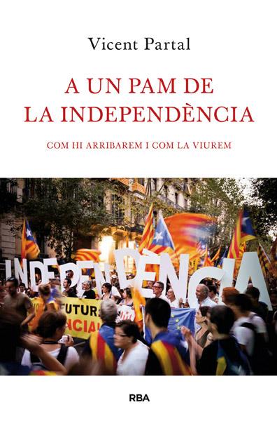 A un pam de la independència | 9788482646183 | PARTAL MONTESINOS, VICENT