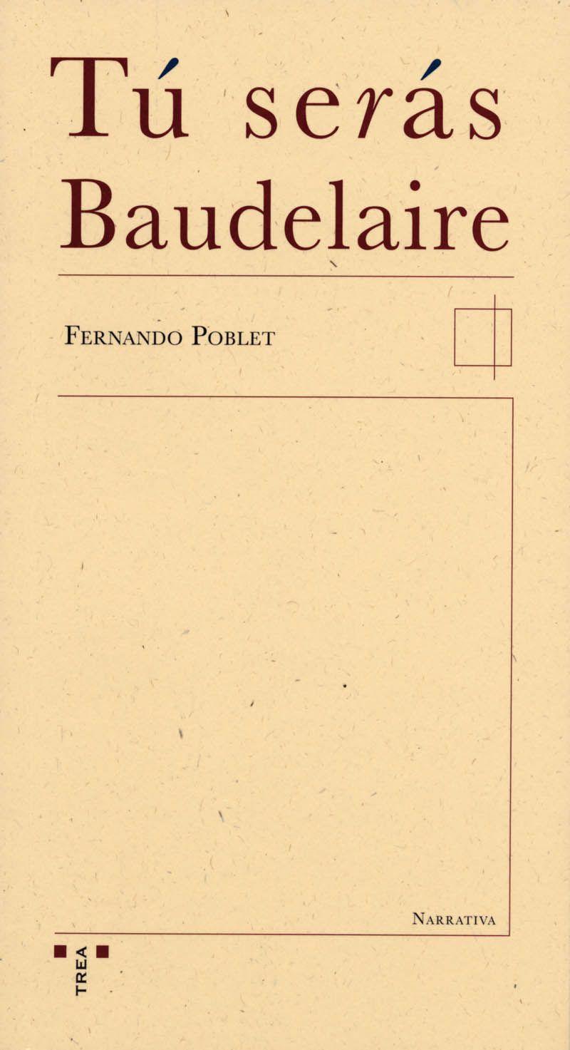 Tú serás Baudelaire | 9788497042826 | Poblet Vega-Arango, Fernando