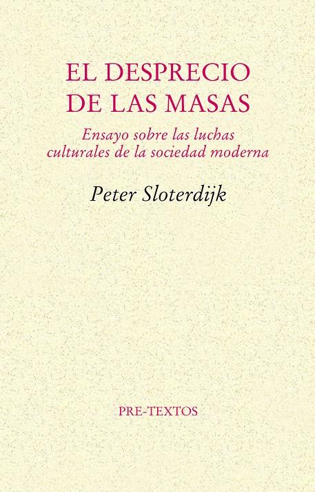 El desprecio de las masas. Ensayo sobre las luchas culturales de la sociedad mod | 9788481914283 | Sloterdijk (alemán), Peter