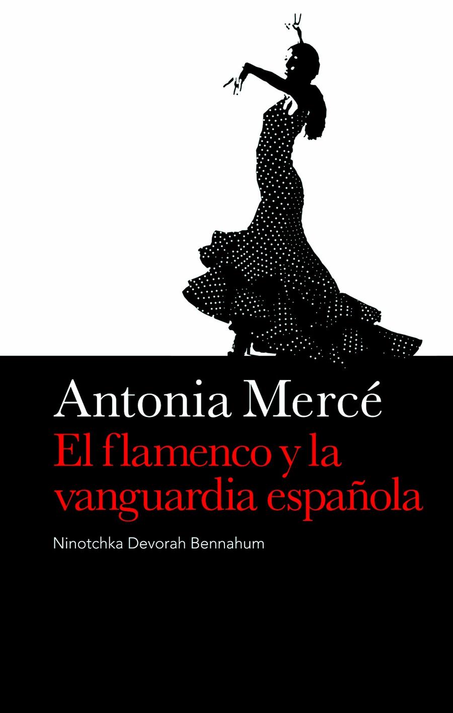 Antonia Mercé El flamenco y la vanguardia española | 9788496879393 | Bennahum, Ninotchka Devorah