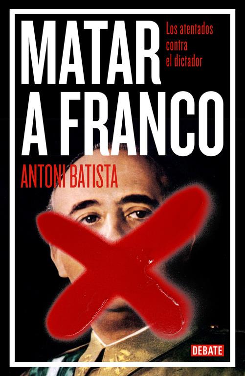 Matar a Franco | 9788499923789 | BATISTA,ANTONI