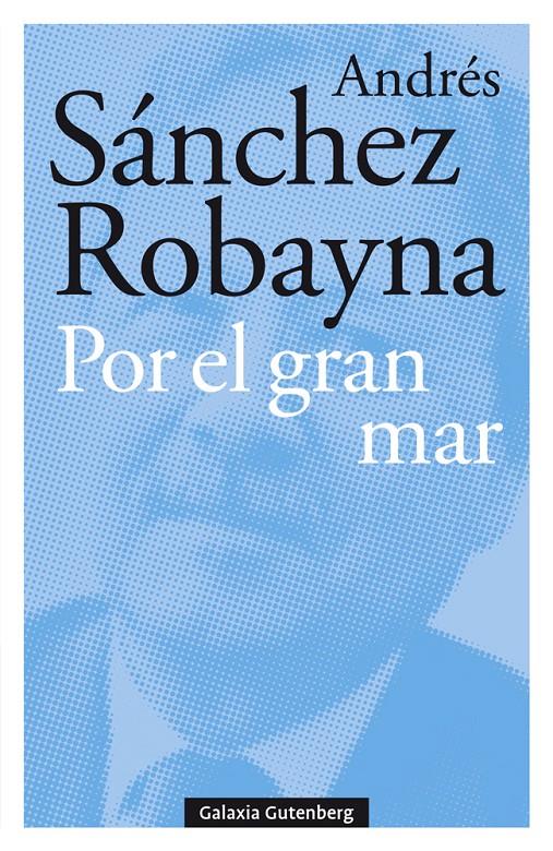 Por el gran mar | 9788417747176 | Sánchez Robayna, Andrés