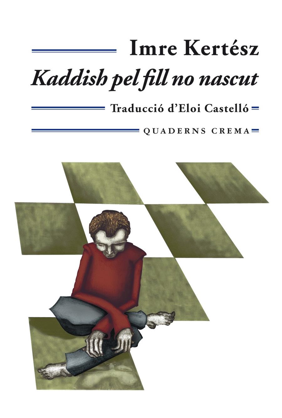 Kaddish pel fill no nascut | 9788477274179 | Kertész, Imre