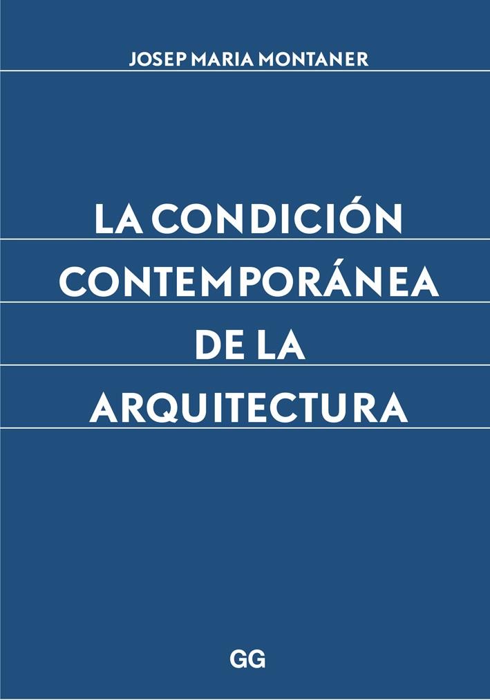 La condición contemporánea de la arquitectura | 9788425227882 | Montaner, Josep Maria