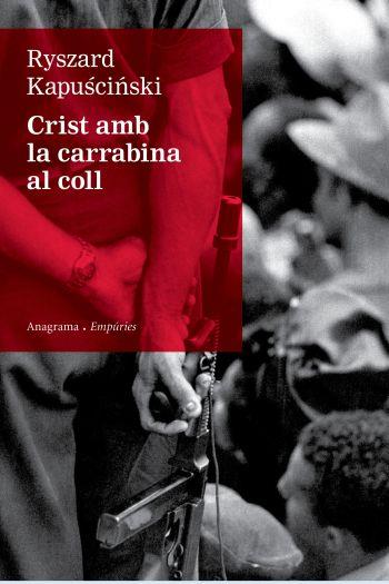 Crist amb la carrabina al coll | 9788497876155 | Kapuscinski, Ryszard