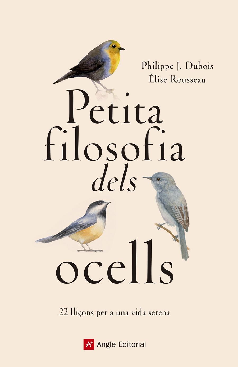 Petita filosofia dels ocells | 9788417214807 | Dubois , Philippe J./Rousseau, Élise