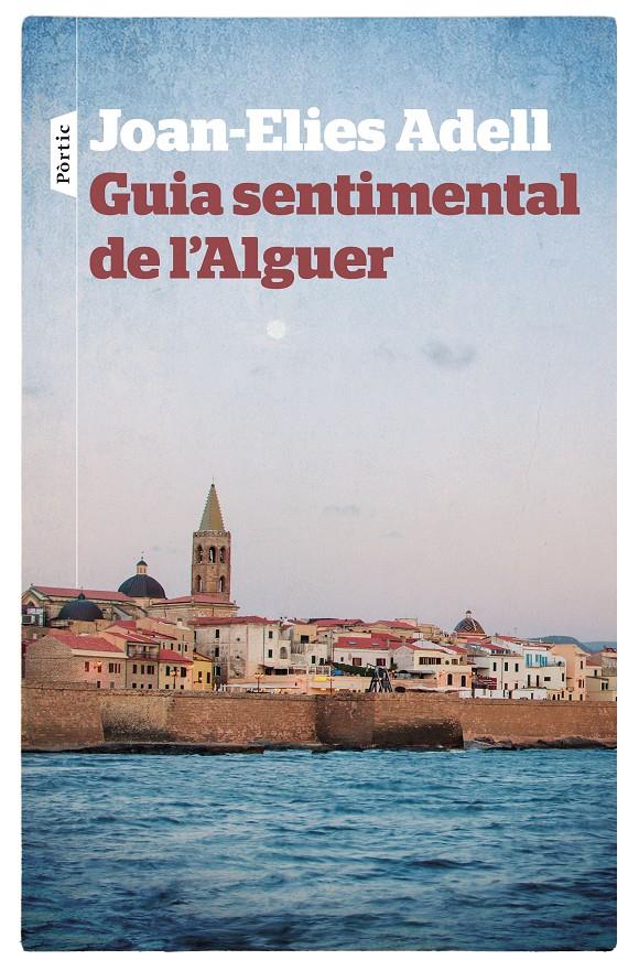 Guia sentimental de l'Alguer | 9788498092998 | Joan Elies Adell Pitarch