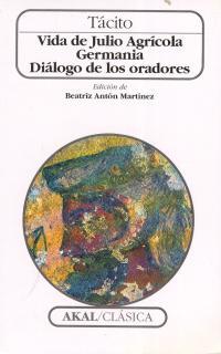 Vida de Julio Agrícola. Germania. Diálogo de los oradores | 9788446010258 | Tácito