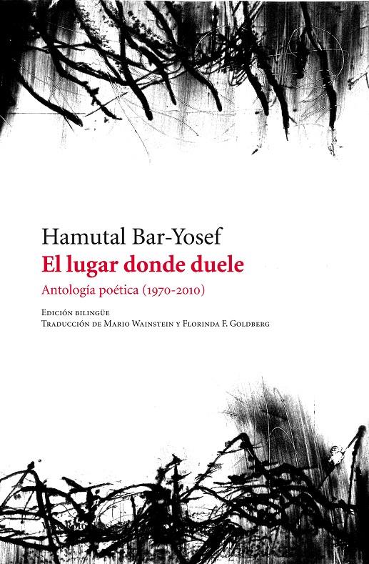 El lugar donde duele. Antología poética (1970-2010) | 9788415168836 | Bar-Yosef, Hamutal