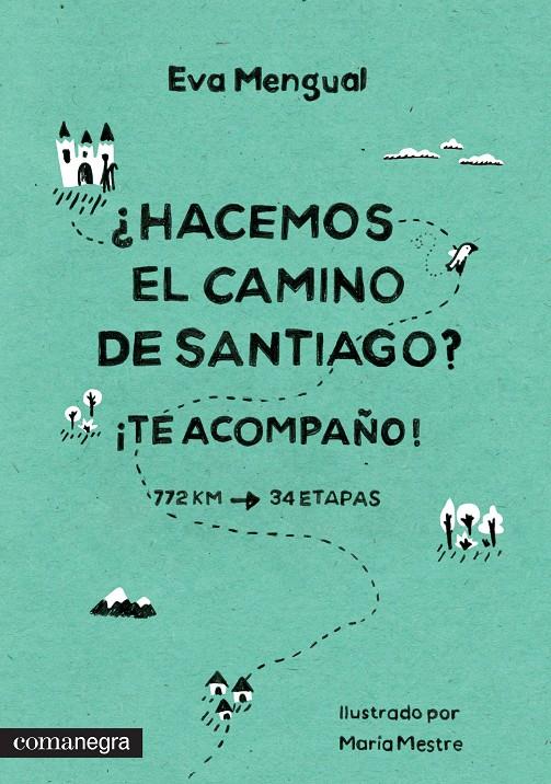 ¿Hacemos el Camino de Santiago? ¡Te acompaño! | 9788416033218 | Mengual Alexandri, Eva