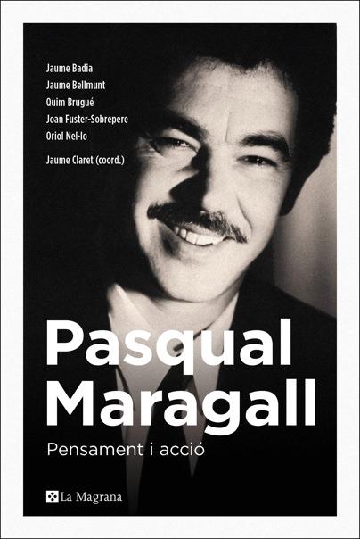 Pasqual maragall. Pensament i acció | 9788482648231 | CLARET MIRANDA, JAUME