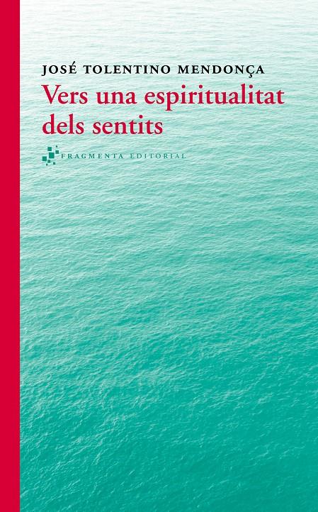 Vers una espiritualitat dels sentits | 9788415518280 | Tolentino Mendonça, José