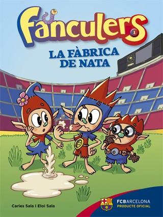 Fanculers 1. La fàbrica de nata | 9788424652975 | Sala i Vila, Carles/Sala i Vila, Eloi