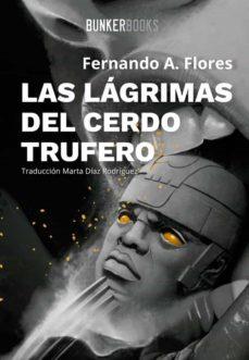 Las lágrimas del cerdo trufero | 9788412097870 | Flores, Fernando