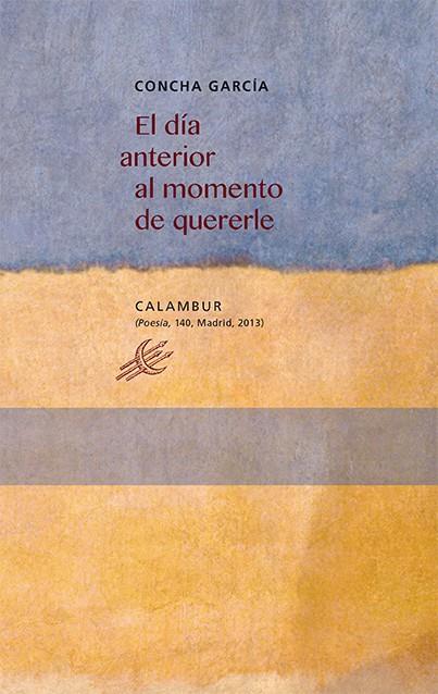 El día anterior al momento de quererle | 9788483592571 | García García, Concha