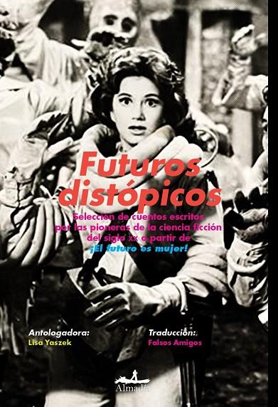 Futuros distópicos | 9788412852714 | Reed, Kit/K Le Guin, Ursula/Wilhelm, Kathe/Winger Harris, Clare/Glaser, Alice/Tiptree Jr, James/Zimm