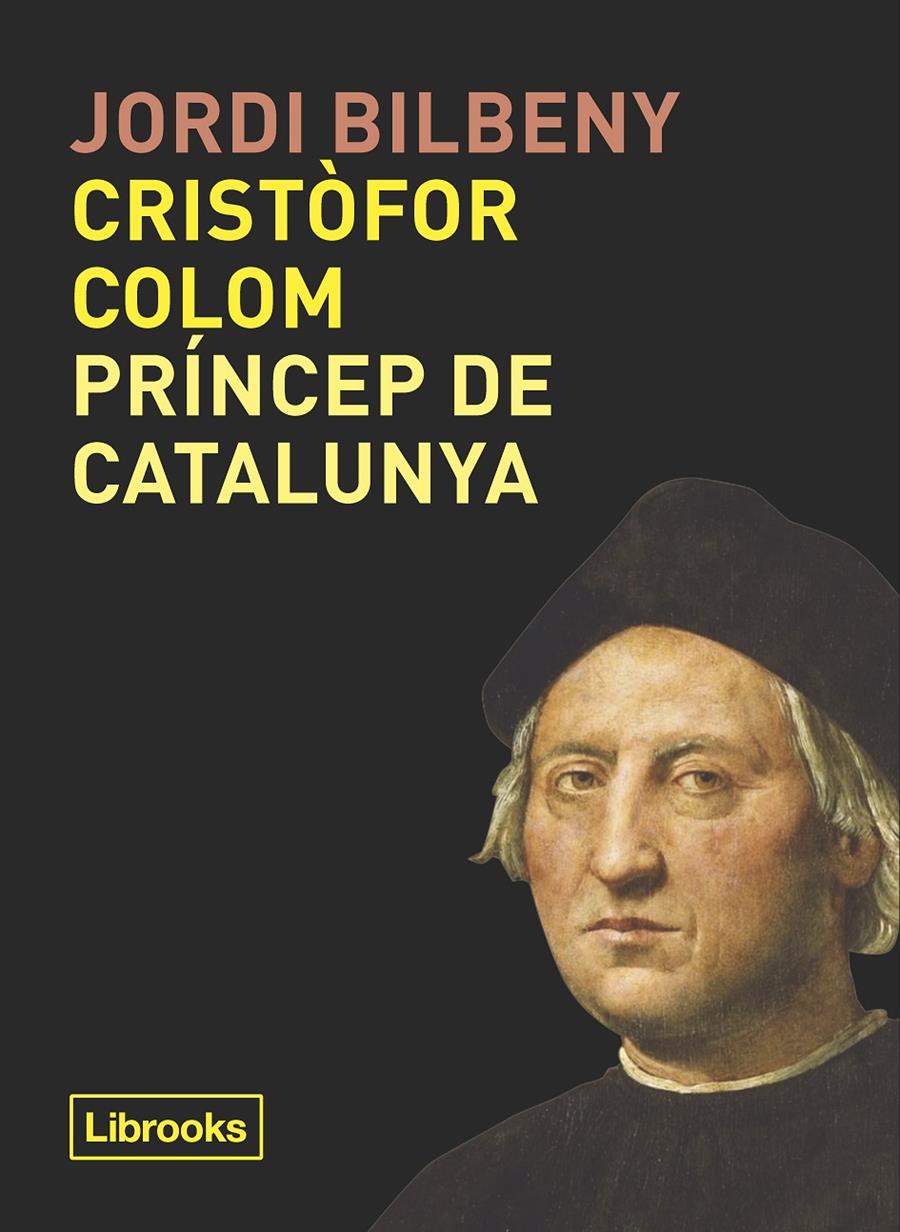 Cristòfor Colom, príncep de Catalunya | 9788494957871 | Bilbeny, Jordi