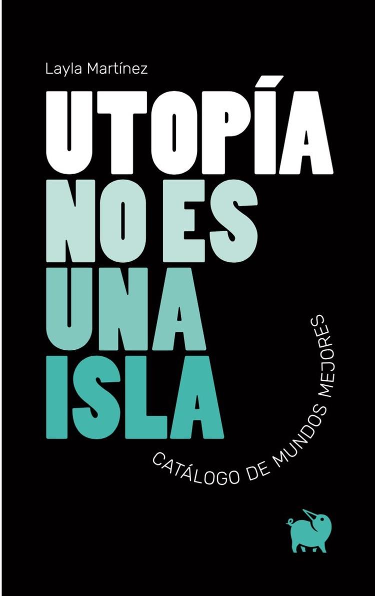 Utopía no es una isla | 9788494922367 | Martínez, Layla