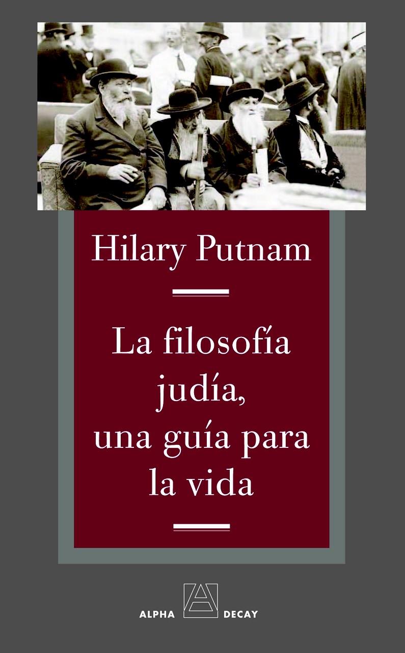 LA FILOSOFIA JUDIA, UNA GUIA PARA LA VIDA | 9788492837120 | PUTNAM, HILARY