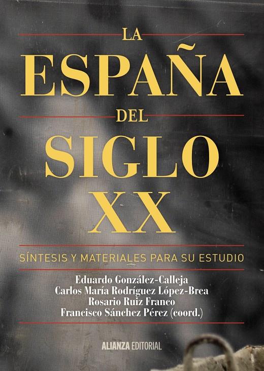 La España del siglo XX | 9788491041085 | González Calleja, Eduardo/Rodríguez López-Brea, Carlos María/Ruiz Franco, Rosario/Sánchez Pérez, Fra