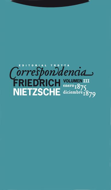 Correspondencia III (Enero 1875-Diciembre 1879) | 9788498790382 | Nietzsche, Friedrich