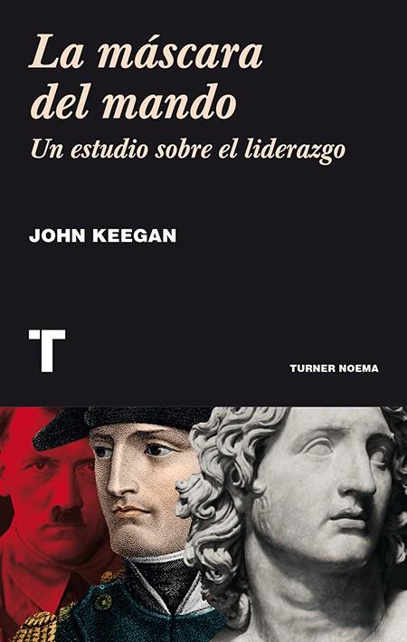 La máscara del mando | 9788416142248 | Keegan, John