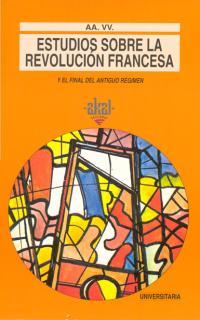 Estudios sobre la Revolución francesa y el final del Antiguo Régimen | 9788473395045 | Varios autores