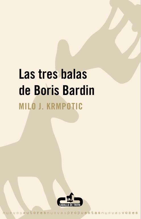 Las tres balas de Boris Bardin | 9788496594463 | KRMPOTIC',MILO J.