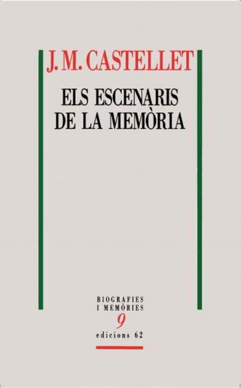 Els escenaris de la memòria | 9788429763591 |  Castellet, Josep Maria