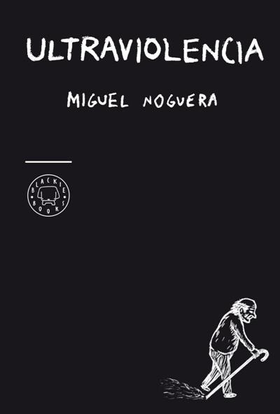 Ultraviolencia | 9788493827250 | Noguera Lovén, Miguel