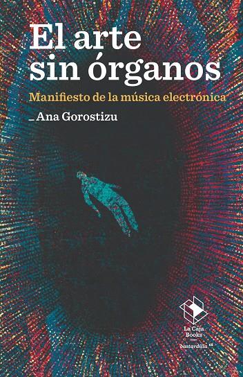 El arte sin órganos | 9788417496951 | Gorostizu, Ana