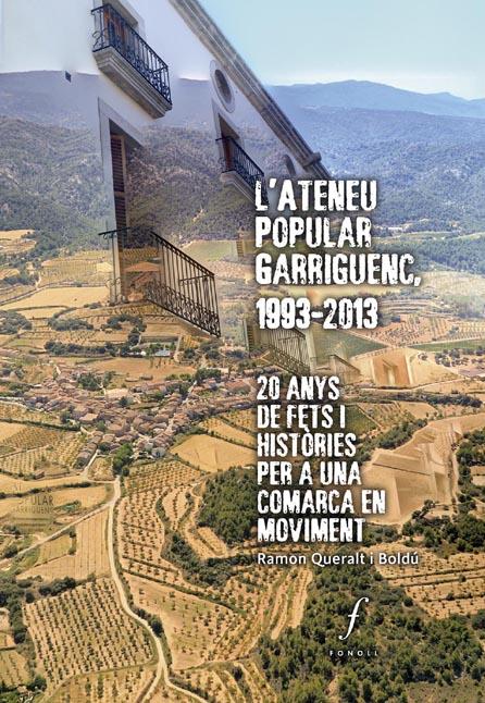 L'ATENEU POPULAR GARRIGUENC, 1993-2013 | 9788494111990 | QUERALT I BOLDÚ, RAMON