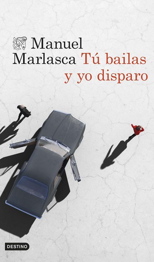 Tú bailas y yo disparo | 9788423364961 | Marlasca, Manuel