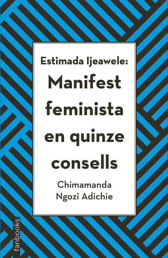 Estimada Ijeawele: Manifest feminista en quinze consells | 9788416716272 | Chimamanda Ngozi Adichie