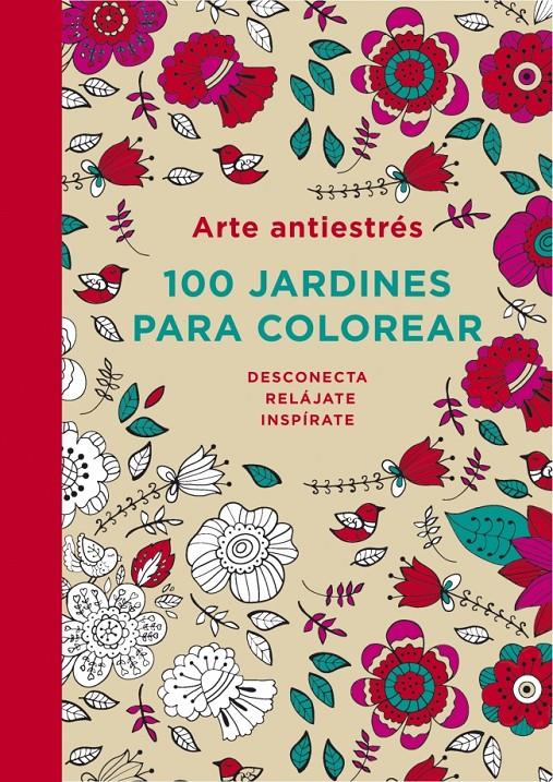 Arte antiestrés: 100 jardines para colorear | 9788401347320 | AUTORES VARIOS