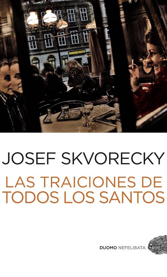 Las traiciones de todos los santos | 9788492723720 | Skvorecky, Josef