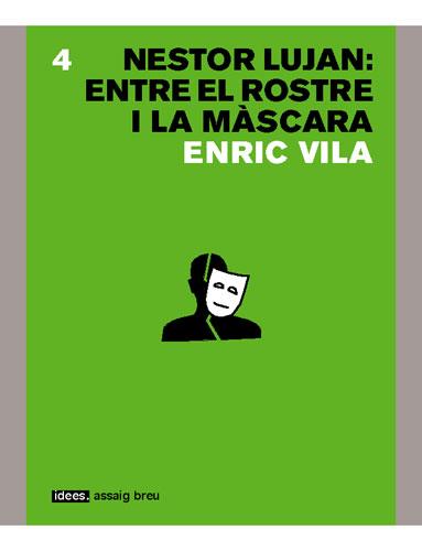 Néstor Luján: Entre el rostre i la màscara | 9788496103368 | Vila Casas, Enric