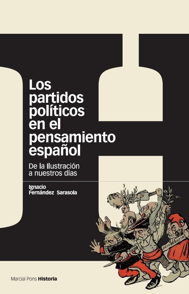 LOS PARTIDOS POLÍTICOS EN EL PENSAMIENTO ESPAÑOL | 9788496467958 | Fernández Sarasola, Ignacio