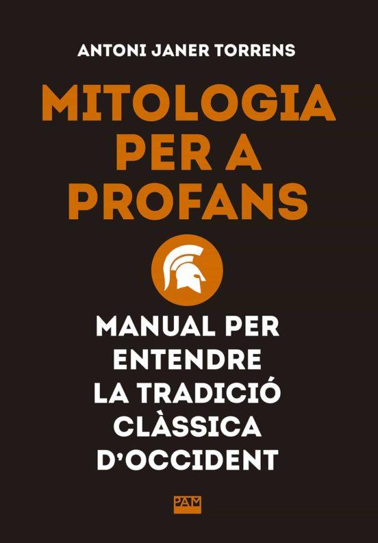 Mitologia per a profans | 9788491910862 | Janer Torrens, Antoni