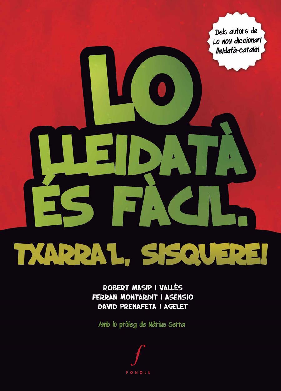 Lo lleidatà és fàcil. Txarra'l, sisquere! | 9788494111983 | Massip i Vallès, Robert/Montardit i Asènsio, Ferran/Prenafeta i Agelet, David