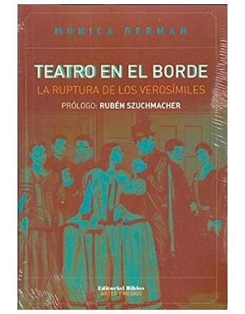 Teatro en el borde. La ruptura de los verosímiles | 9789876912006 | Berman, Mónica