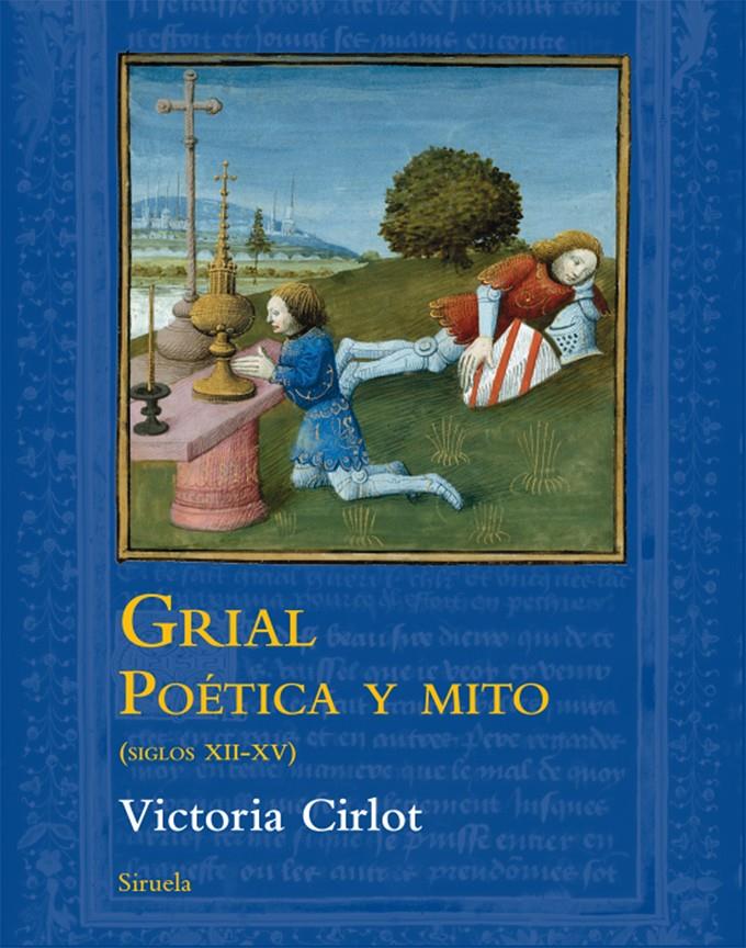 Grial. Poética y mito (siglos XII-XV) | 9788416208418 | Cirlot, Victoria