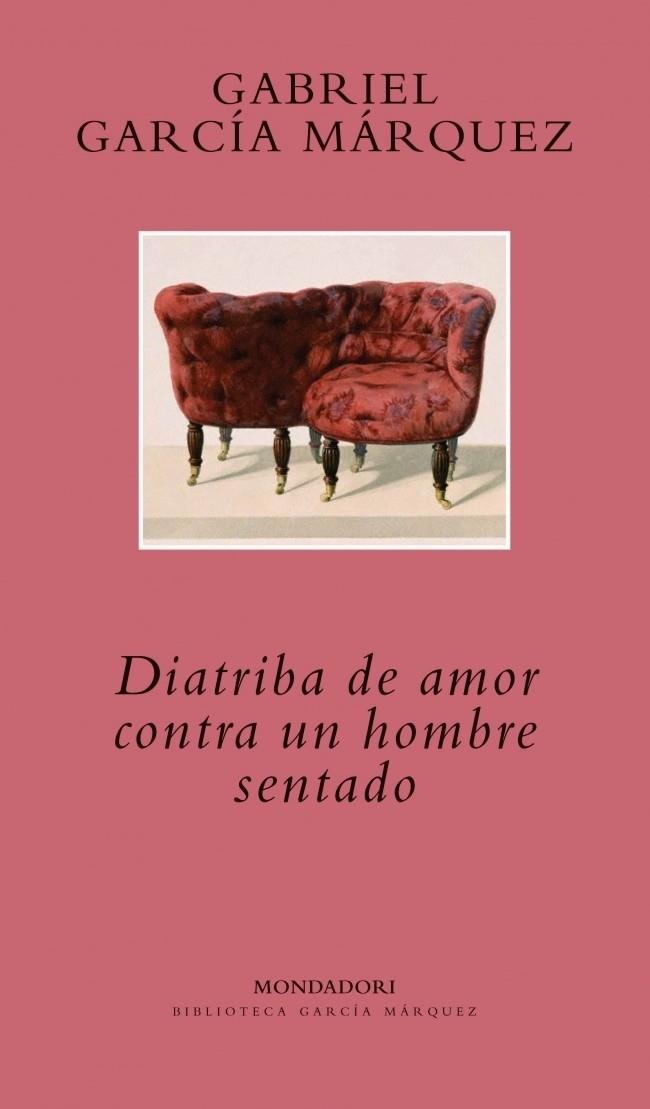 Diatriba de amor contra un hombre sentado | 9788439710516 | García Márquez, Gabriel