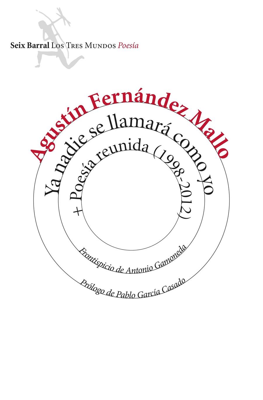 Ya nadie se llamará como yo + Poesía reunida (1998-2012) | 9788432225086 | Agustín Fernández Mallo